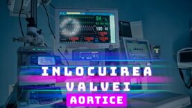 ÎNLOCUIREA VALVEI AORTICE