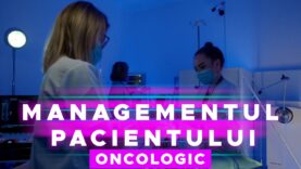 MANAGEMENTUL PACIENTULUI ONCOLOGIC