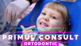 PRIMUL CONSULT ORTODONTIC LA COPII