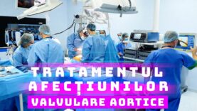 TRATAMENTUL AFECȚIUNILOR VALVULARE AORTICE