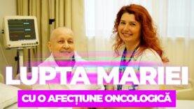 LUPTA MARIEI CU O AFECȚIUNE ONCOLOGICĂ