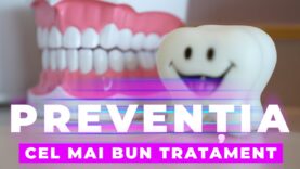 PREVENȚIA-CEL MAI BUN TRATAMENT