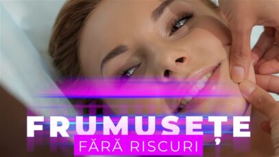 FRUMUSEȚE FĂRĂ RISCURI