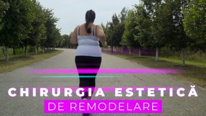 CHIRURGIA ESTETICĂ DE REMODELARE CORPORALĂ